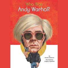 Who Was Andy Warhol? by Kirsten Anderson audiobook