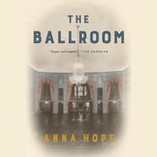 The Ballroom by  Anna Hope audiobook
