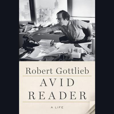 Avid Reader by Robert Gottlieb audiobook