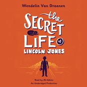 The Secret Life of Lincoln Jones by  Wendelin Van Draanen audiobook