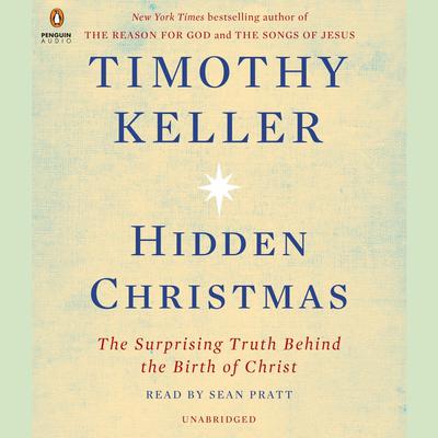 Hidden Christmas by Timothy Keller audiobook