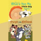 Where, Oh, Where Has My Little Dog Gone?; & Three Little Kittens by  Melissa Everett audiobook