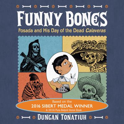 Funny Bones: Posada and His Day of the dead Calaveras by Duncan Tonatiuh audiobook