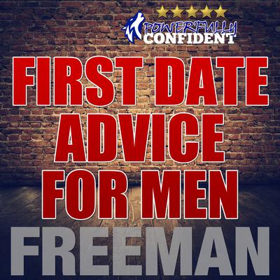 First Date Tips for Men by PUA Freeman audiobook