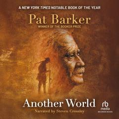 Another World by Pat Barker audiobook