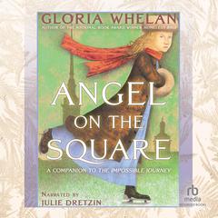 Angel on the Square by Gloria Whelan audiobook