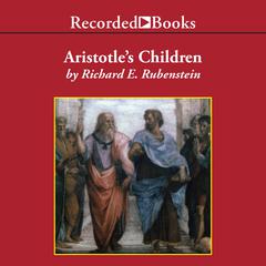 Aristotle's Children by Richard E. Rubenstein audiobook