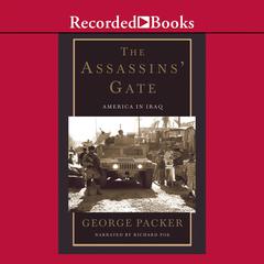 The Assassins' Gate by George Packer audiobook