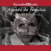 Asunto de familia (A Private Family Matter) by  Victor Rivas Rivers audiobook