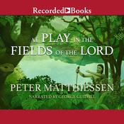 At Play in the Fields of the Lord by  Peter Matthiessen audiobook