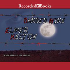 Barbed Wire by Elmer Kelton audiobook