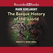 The Basque History of the World by  Mark Kurlansky audiobook