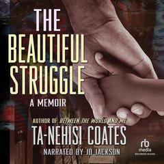 The Beautiful Struggle by Ta-Nehisi Coates audiobook