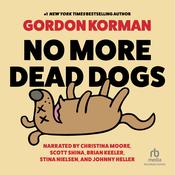 No More Dead Dogs by  Gordon Korman audiobook