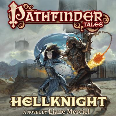 Pathfinder Tales: Hellknight by Liane Merciel audiobook