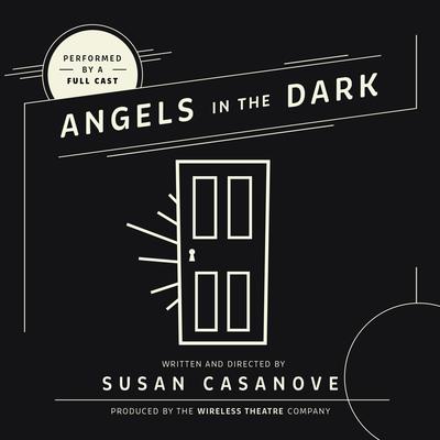 Angels in the Dark by Susan  Casanove audiobook