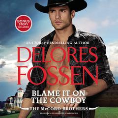 Blame It on the Cowboy by Delores Fossen audiobook