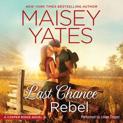 Last Chance Rebel by Maisey Yates audiobook
