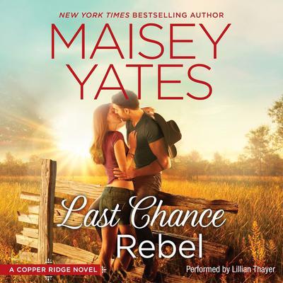 Last Chance Rebel by Maisey Yates audiobook