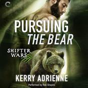 Pursuing the Bear by  Kerry Adrienne audiobook