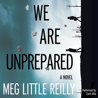 We Are Unprepared by Meg Little Reilly audiobook