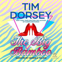 The Big Bamboo by Tim Dorsey audiobook