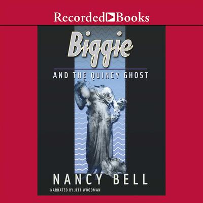 Biggie and the Quincy Ghost by Nancy Bell audiobook