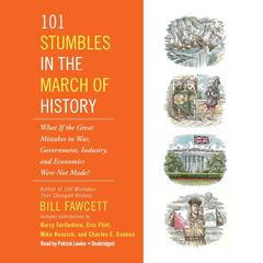 101 Stumbles in the March of History by Bill Fawcett audiobook