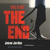 This Is Not the End by  Jesse Jordan audiobook