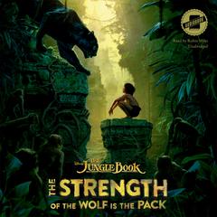 The Jungle Book: The Strength of the Wolf Is the Pack by Disney Press audiobook