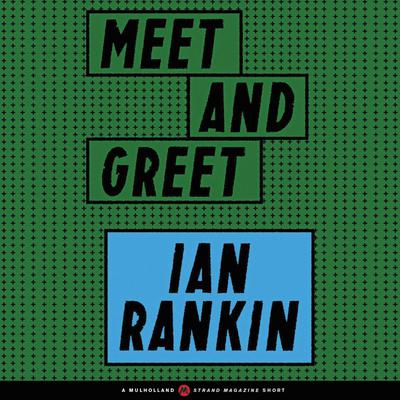 Meet and Greet by Ian Rankin audiobook