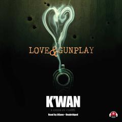 Love & Gunplay by K’wan audiobook