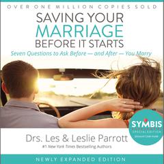 Saving Your Marriage Before It Starts by Dr. Les Parrott audiobook