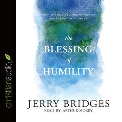 Blessing of Humility by Jerry Bridges audiobook