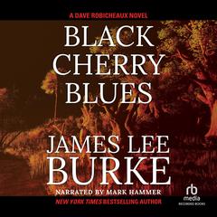 Black Cherry Blues by James Lee Burke audiobook