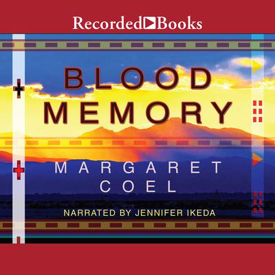 Blood Memory by Margaret Coel audiobook