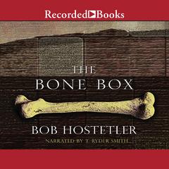 The Bone Box by Bob Hostetler audiobook