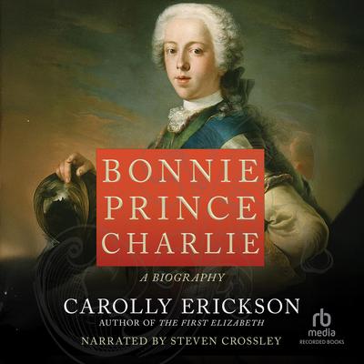 Bonnie Prince Charlie by Carolly Erickson audiobook