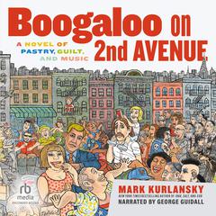 Boogaloo on 2nd Avenue by Mark Kurlansky audiobook