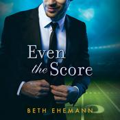 Even the Score by  Beth Ehemann audiobook