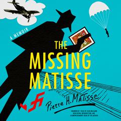 The Missing Matisse by Pierre H. Matisse audiobook