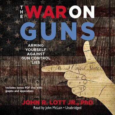 The War on Guns by John R. Lott audiobook