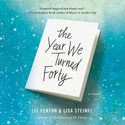 The Year We Turned Forty by Liz Fenton audiobook