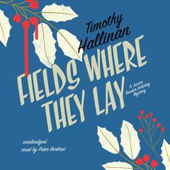 Fields Where They Lay by Timothy Hallinan audiobook