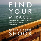 Find Your Miracle by  Kerry Shook audiobook