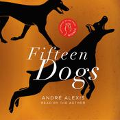 Fifteen Dogs by  André Alexis audiobook