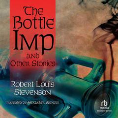 The Bottle Imp and Other Stories by Robert Louis Stevenson audiobook