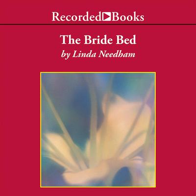 The Bride Bed by Linda Needham audiobook