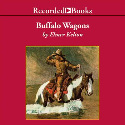 Buffalo Wagons by Elmer Kelton audiobook