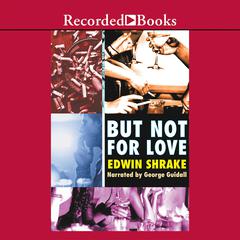 But Not For Love by Edwin Shrake audiobook